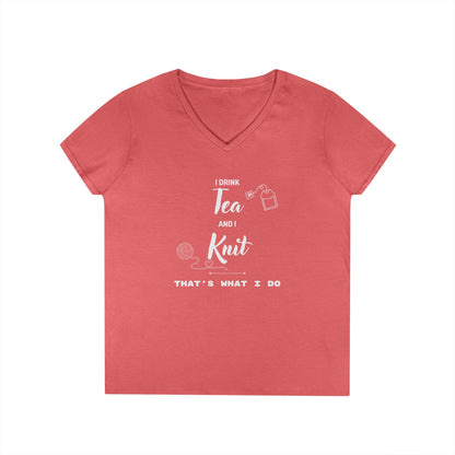 Knitting Tee — "I Drink Tea and I Knit - That's What I Do" V-Neck Shirt for Knitters