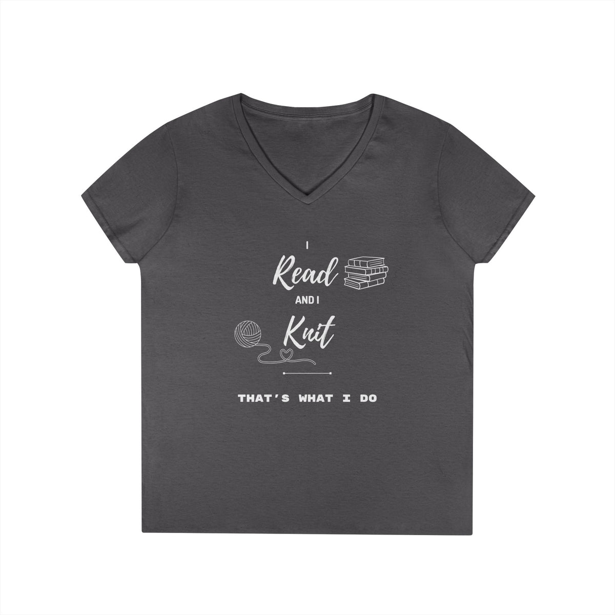 Reading & Knitting V-Neck Tee — "I Read and I Knit - That's What I Do" Graphic Shirt for Book Lovers & Crafters