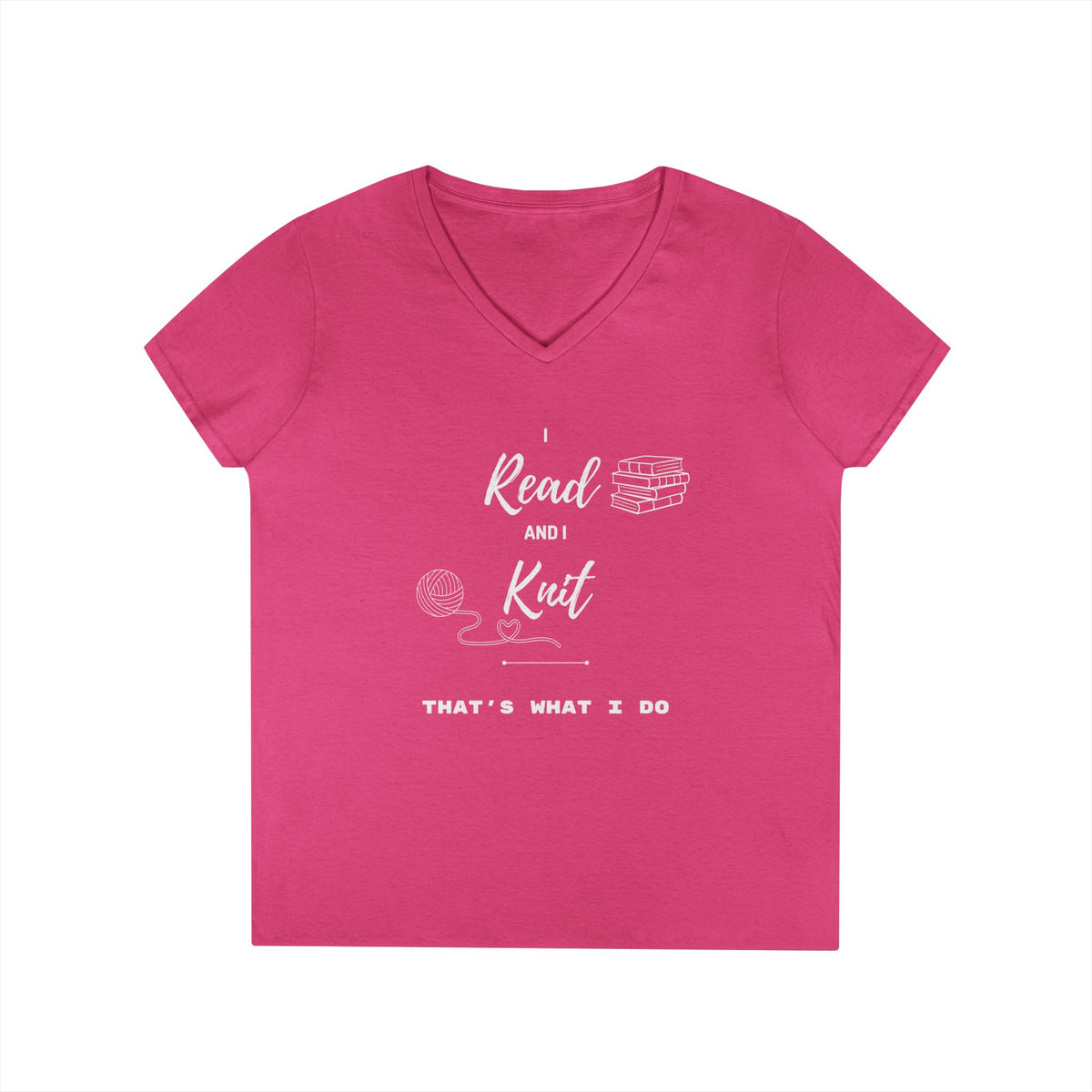 Reading & Knitting V-Neck Tee — "I Read and I Knit - That's What I Do" Graphic Shirt for Book Lovers & Crafters