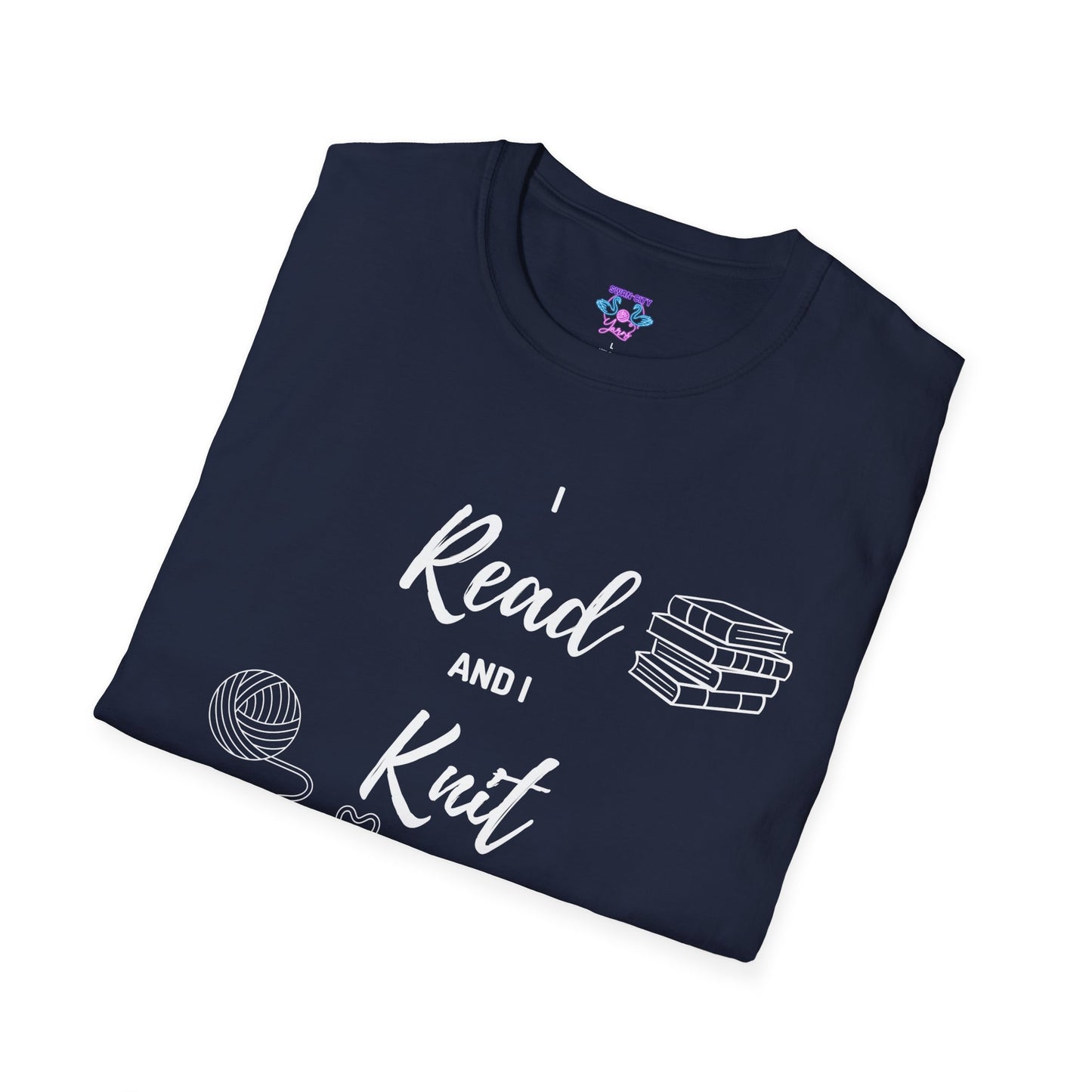 I Read and I Knit - Unisex Softstyle T-Shirt - Perfect Gift for Book Lovers and Crafters