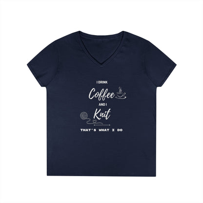 Coffee and Knit V-Neck Tee — "I Drink Coffee and I Knit - That's What I Do" Ladies' Shirt