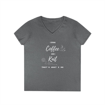 Coffee and Knit V-Neck Tee — "I Drink Coffee and I Knit - That's What I Do" Ladies' Shirt