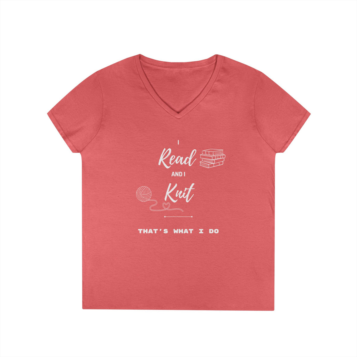 Reading & Knitting V-Neck Tee — "I Read and I Knit - That's What I Do" Graphic Shirt for Book Lovers & Crafters