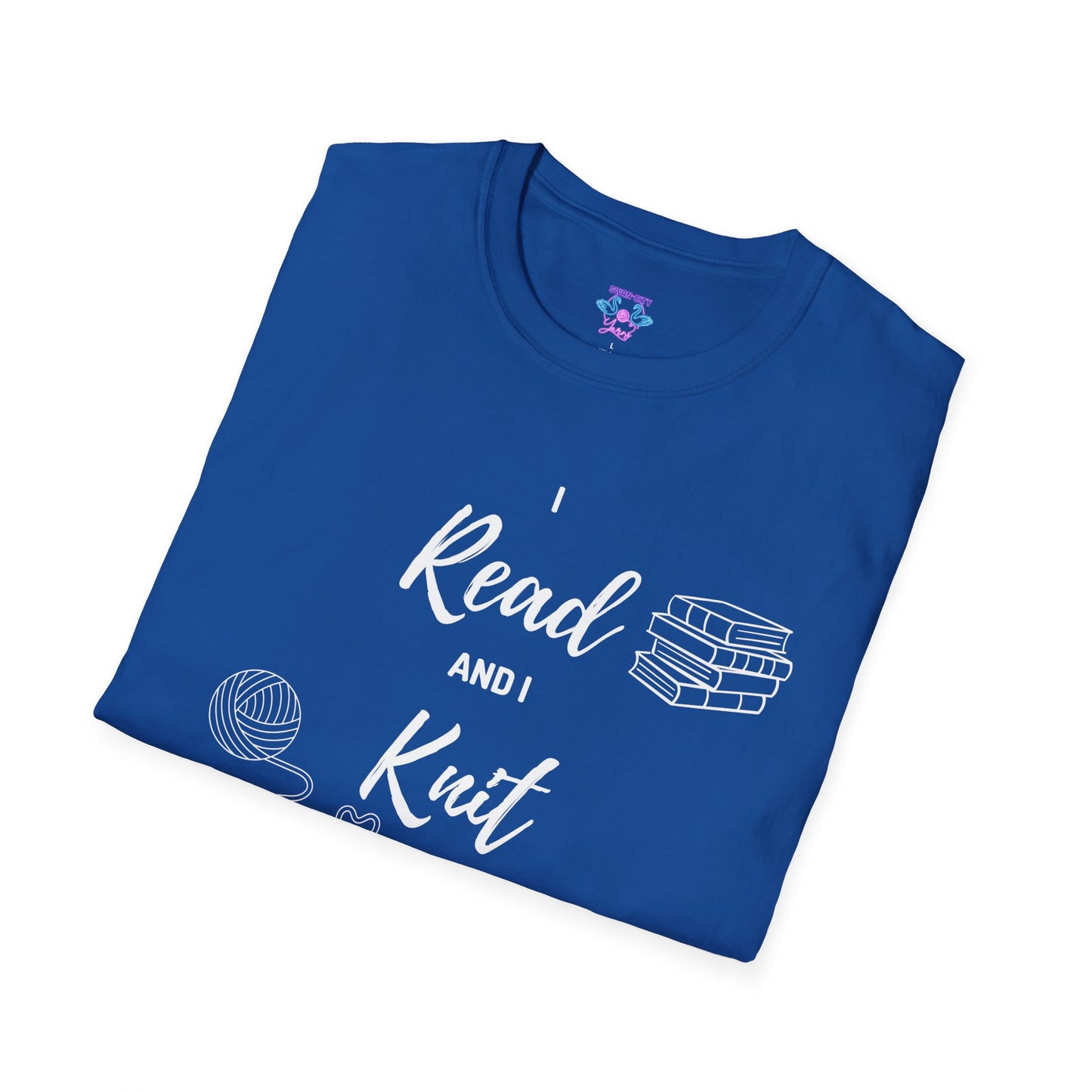 I Read and I Knit - Unisex Softstyle T-Shirt - Perfect Gift for Book Lovers and Crafters